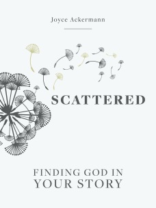 Scattered, Finding God in Your Story